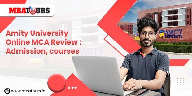 Amity University Online MCA Review : Admission, courses