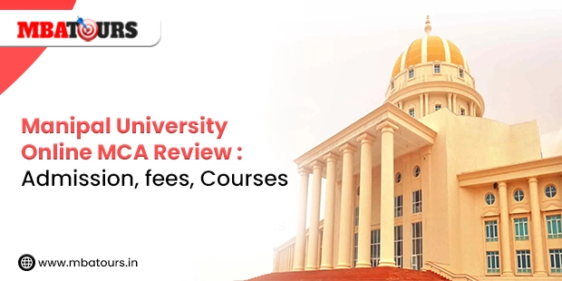 Manipal University Online MCA Review: Admission, fees, Courses